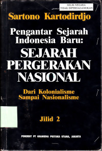 Pengantar Sejarah Indonesia Baru : Sejarah Pergerakan Nasional Dari Kolonialisme Sampai Nasionalisme