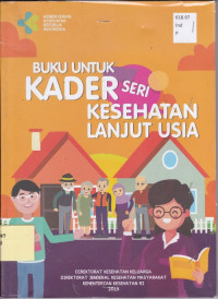 Buku untuk kader seri kesehatan lanjut usia