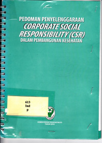 Pedoman Penyelenggaraan Corporate Social Responsibility (CSR) Dalam Pembangunan Kesehatan