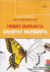 Image of LEARNING METAMORPHOSIS HEBAT GURUNYA DAHSYAT MURIDNYA