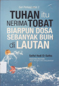 TUHAN itu NERIMA TOBAT BIARPUN DOSA SEBANYAK BUIH di LAUTAN