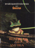 Ensiklopedi Indonesia Seri Fauna Reptilia Dan Amfibia