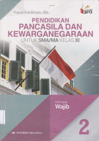 Image of PENDIDIKAN PANCASILA DAN KEWARGANEGARAAN UNTUK SMA/MA KELAS XI