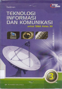 Image of TEKNOLOGI INFORMASI DAN KOMUNIKASI untuk SMA Kelas XII