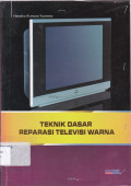 TEKNIK DASAR REPARASI TELEVISI WARNA