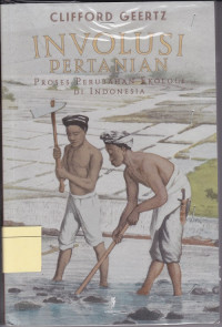 Image of Involusi Pertanian Proses Perubahan Ekologi di Indonesia